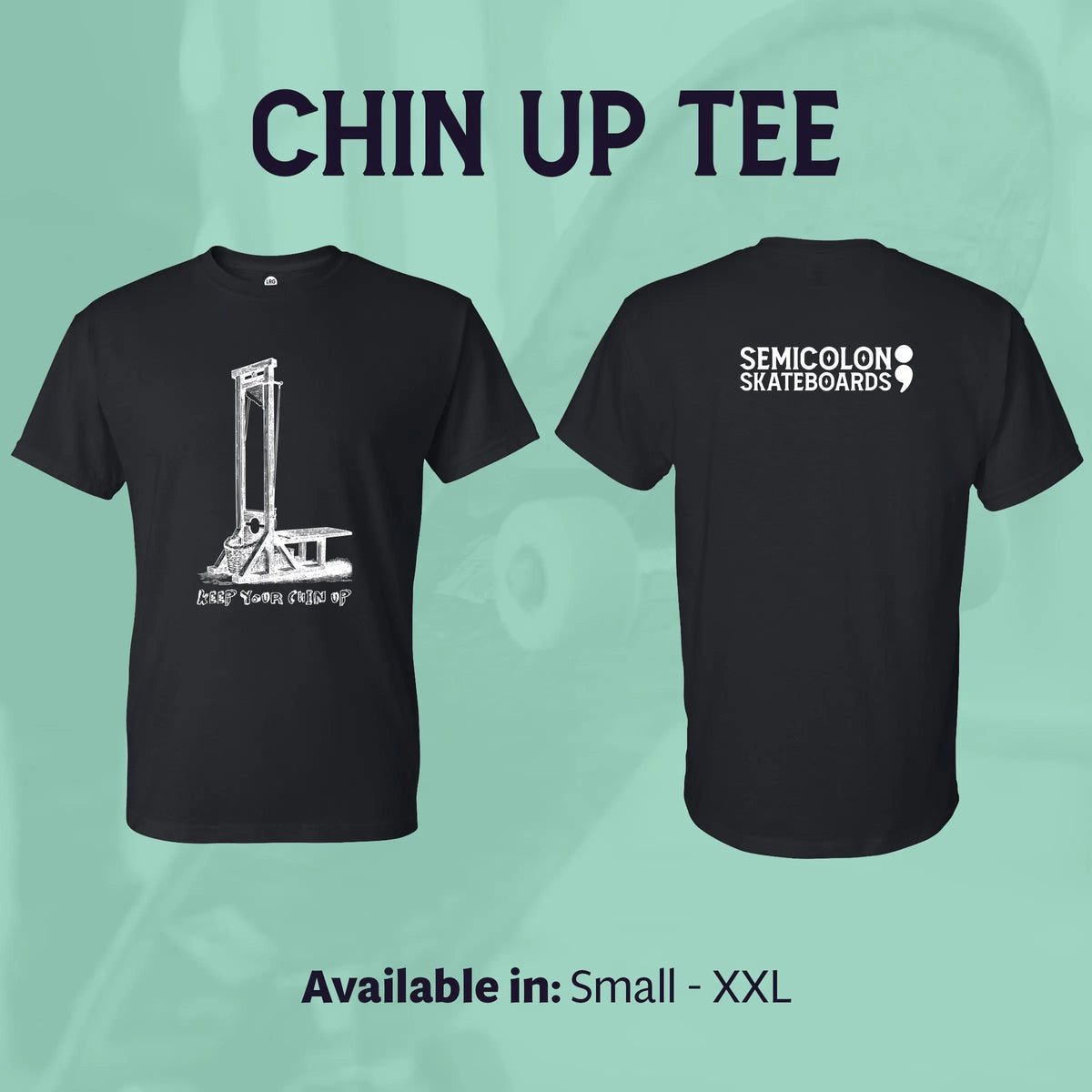 Semicolon Skateboards Chin Up T-Shirt featuring inspired living message in soft fabric with a casual fit.